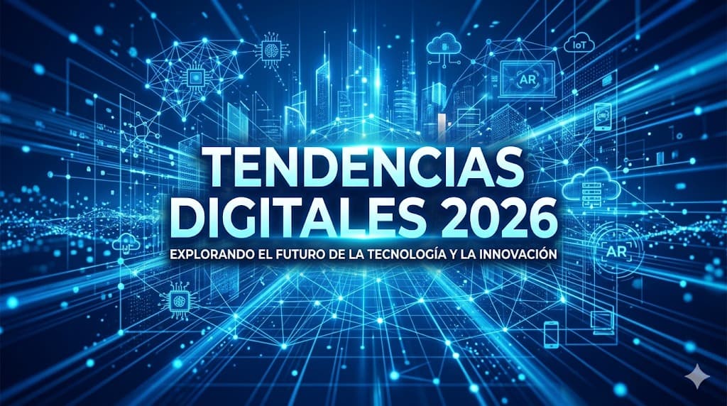 Tendencias Digitales: Lo Que Traerá 2026