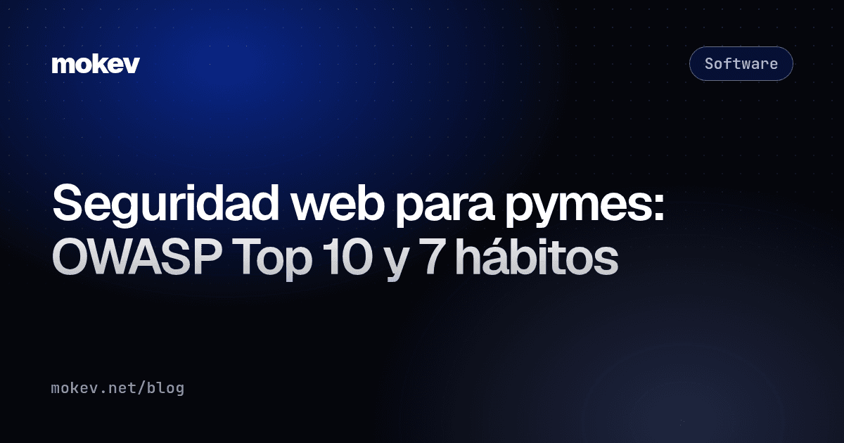 Seguridad web para pymes: OWASP Top 10 y 7 hábitos